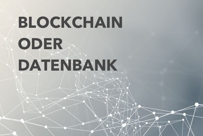Blockchain oder Datenbank